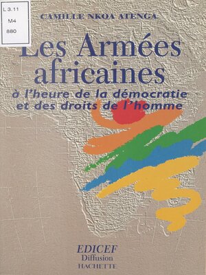 cover image of Les armées africaines à l'heure de la démocratie et des droits de l'homme